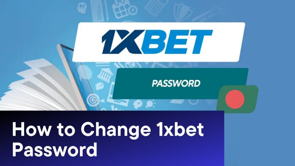 How to Change 1x bet Password in 3 Steps