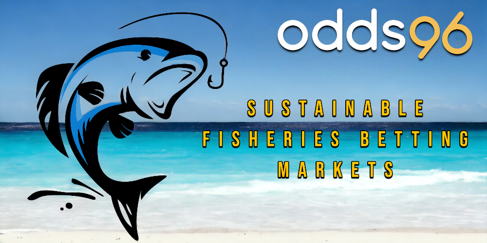 Sustainable Fisheries Betting Markets Odds96