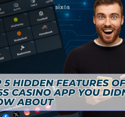 Top 5 Hidden Features of Six6s Casino App You Didn't Know About 