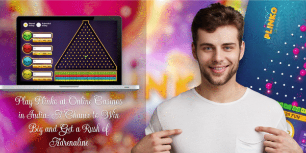 Play Plinko at Online Casinos in India