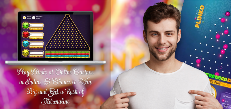 Play Plinko at Online Casinos in India