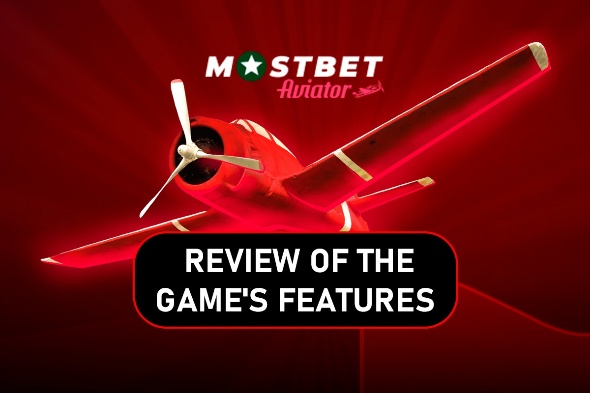 Mostbet Aviator Pakistan: Review of the Game's Features